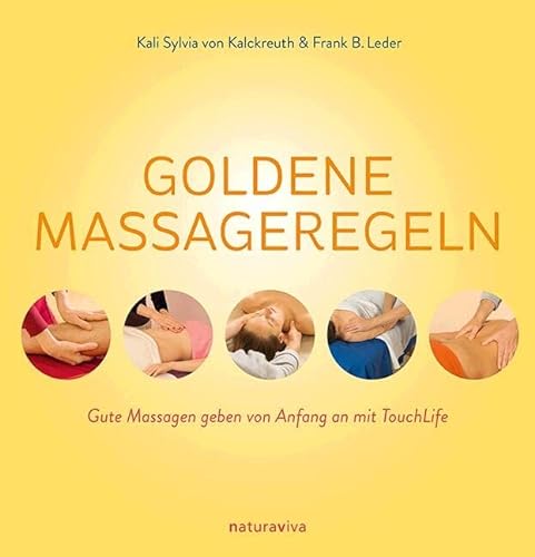 Goldene Massageregeln: Gute Massagen geben von Anfang an mit TouchLife von Natura Viva